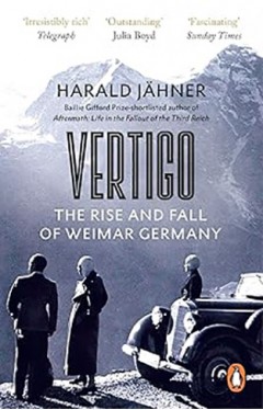 Vertigo: The Rise and Fall of Weimar Germany